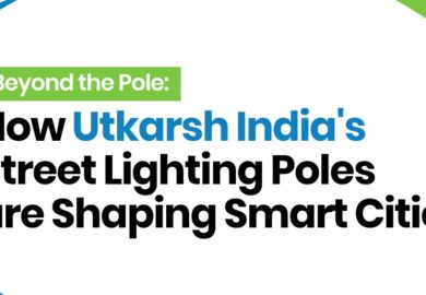 Beyond the Pole: Ho‍w Ut‌kars‍h⁠ India’s Stre‍e⁠t Li⁠ghting Poles Are Shapin‍g Smart Ci​ties